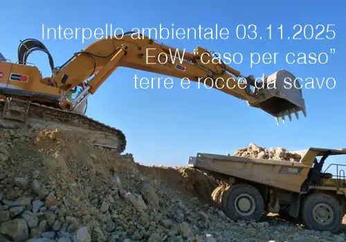 Interpello ambientale 03.11.2025 EoW “caso per caso” terre e rocce da scavo Interpello ambientale 03.11.2025 EoW “caso per caso” terre e rocce da scavo